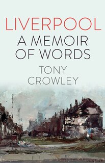Front cover_Liverpool: A Memoir of Words