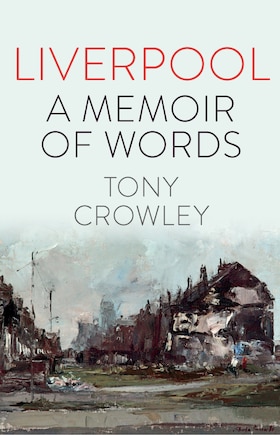 Liverpool: A Memoir of Words