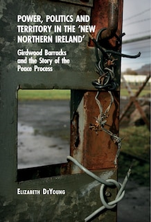 Couverture_Power, Politics and Territory in the ‘New Northern Ireland'