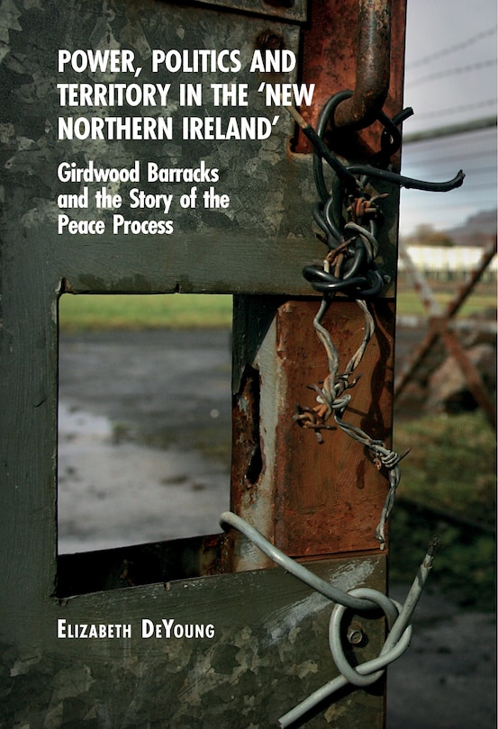 Couverture_Power, Politics and Territory in the ‘New Northern Ireland'