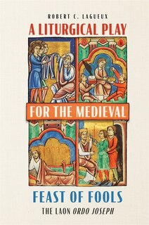 Couverture_A Liturgical Play for the Medieval Feast of Fools