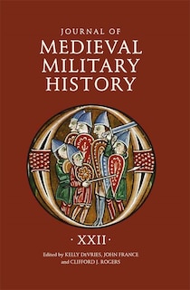 Front cover_Journal of Medieval Military History: Volume XXII