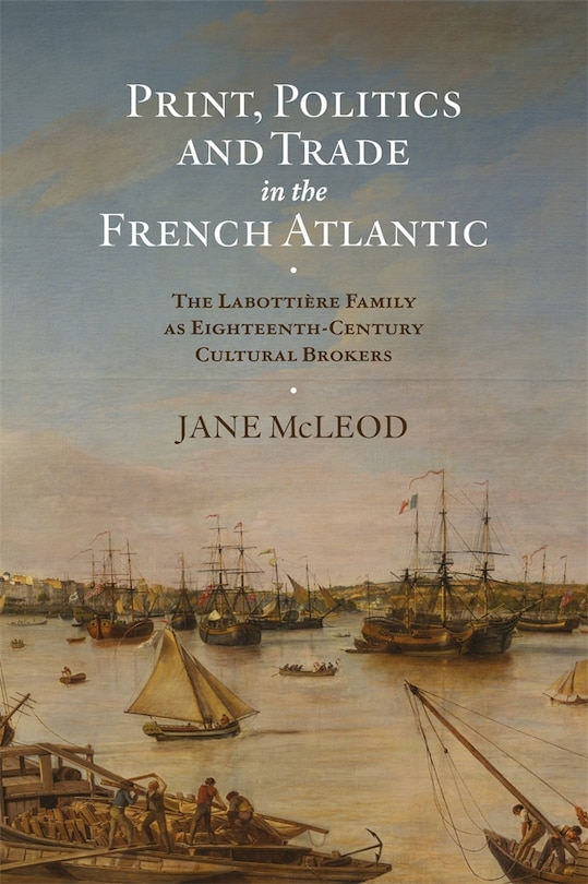 Front cover_Print, Politics and Trade in the French Atlantic