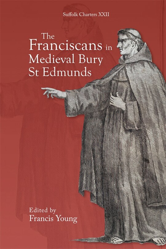 Couverture_The Franciscans in Medieval Bury St Edmunds