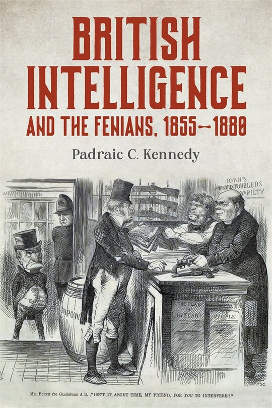 Couverture_British Intelligence and the Fenians, 1855–1880