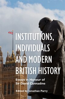 Front cover_Institutions, Individuals and Modern British History