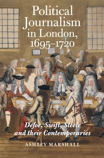 Front cover_Political Journalism in London, 1695-1720