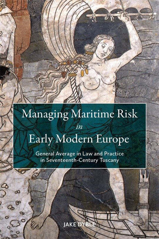 Front cover_Managing Maritime Risk in Early Modern Europe