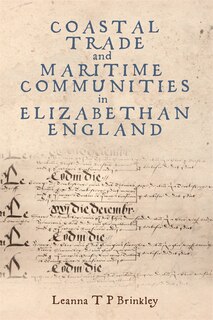 Front cover_Coastal Trade and Maritime Communities in Elizabethan England