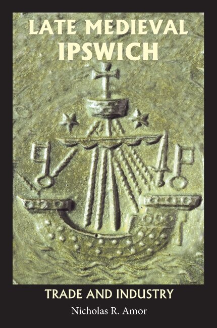 Front cover_Late Medieval Ipswich