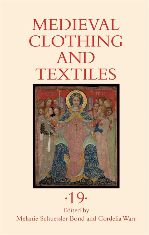 Front cover_Medieval Clothing and Textiles 19