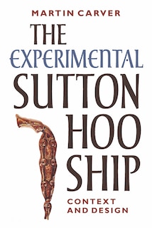 Couverture_The Experimental Sutton Hoo Ship