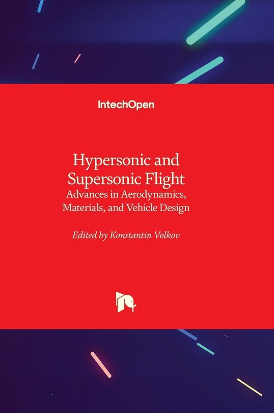 Front cover_Hypersonic and Supersonic Flight - Advances in Aerodynamics, Materials, and Vehicle Design
