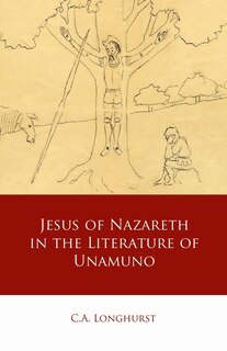 Front cover_Jesus of Nazareth in the Literature of Unamuno