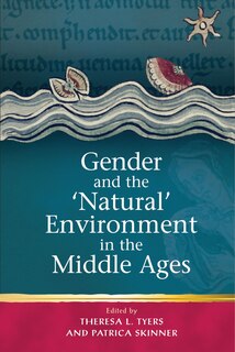 Front cover_Gender and the ''Natural' Environment in the Middle Ages