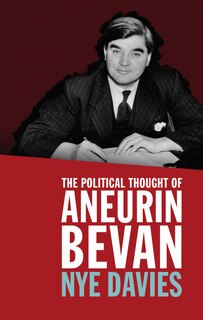 Front cover_The Political Thought of Aneurin Bevan
