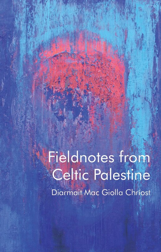 Front cover_Fieldnotes from Celtic Palestine
