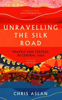 Front cover_Unravelling the Silk Road