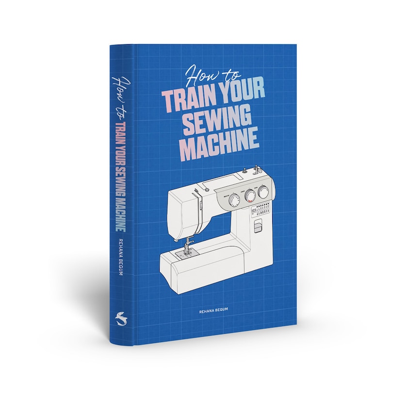 Front cover_How to Train Your Sewing Machine