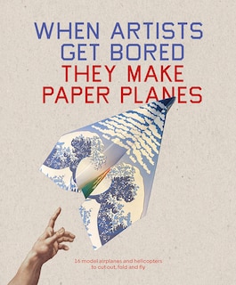 Front cover_When Artists Get Bored... They Make Paper Planes