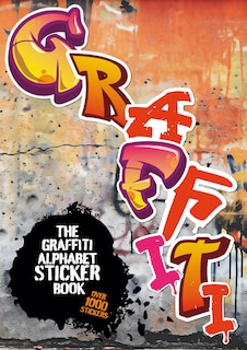Front cover_The Graffiti Alphabet Sticker Book