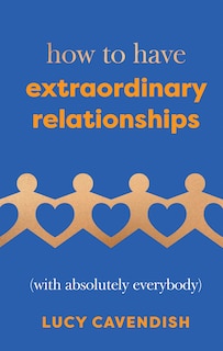 Couverture_How to Have Extraordinary Relationships