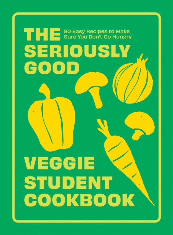 Couverture_The Seriously Good Veggie Student Cookbook