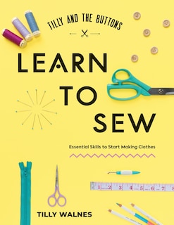 Front cover_Tilly and the Buttons: Learn to Sew