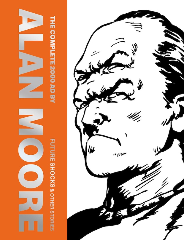 Front cover_The Complete 2000 AD By Alan Moore: Future Shocks & Other Stories