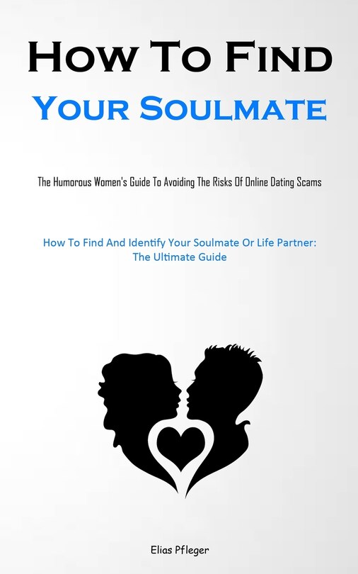 Front cover_How To Find Your Soulmate