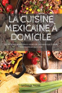 Couverture_La Cuisine Mexicaine À Domicile