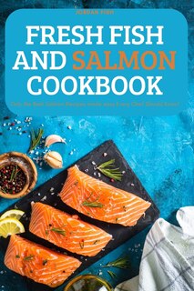 Front cover_Fresh Fish and Salmon Cookbook