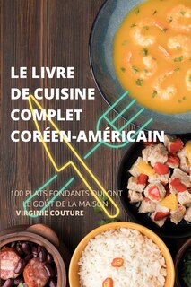 Couverture_Le Livre de Cuisine Complet Coréenaméricain