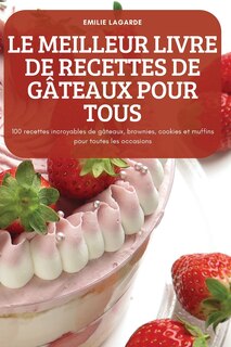 Front cover_Le Meilleur Livre de Recettes de Gâteaux Pour Tous