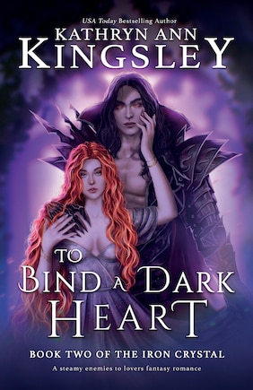 To Bind a Dark Heart: A steamy enemies to lovers fantasy romance