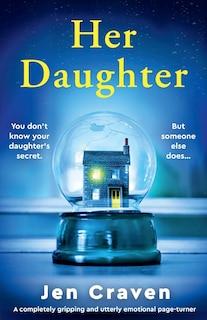 Her Daughter: A completely gripping and utterly emotional page-turner