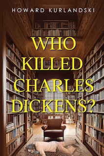 Front cover_Who Killed Charles Dickens?