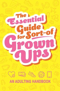 Front cover_The Essential Guide for Sort-of Grown Ups