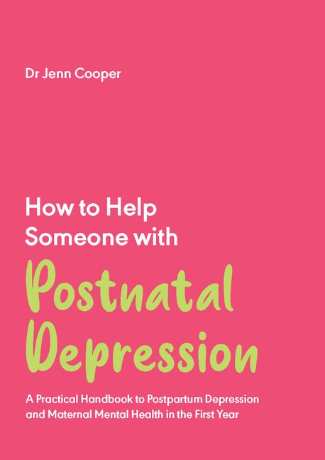 Front cover_How to Help Someone with Postnatal Depression
