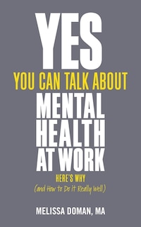 Front cover_Yes, You Can Talk About Mental Health at Work
