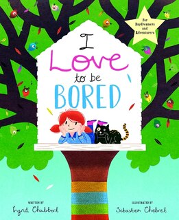 Front cover_I Love to Be Bored