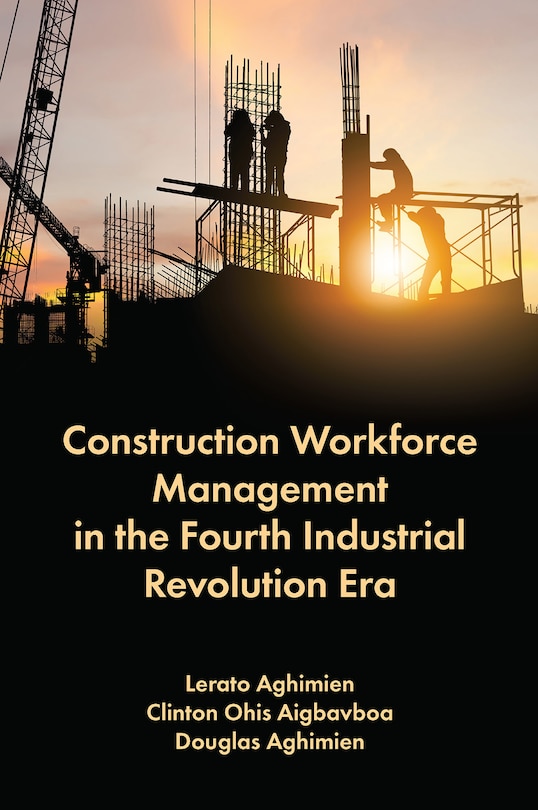 Front cover_Construction Workforce Management in the Fourth Industrial Revolution Era