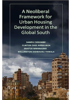 Couverture_A Neoliberal Framework for Urban Housing Development in the Global South