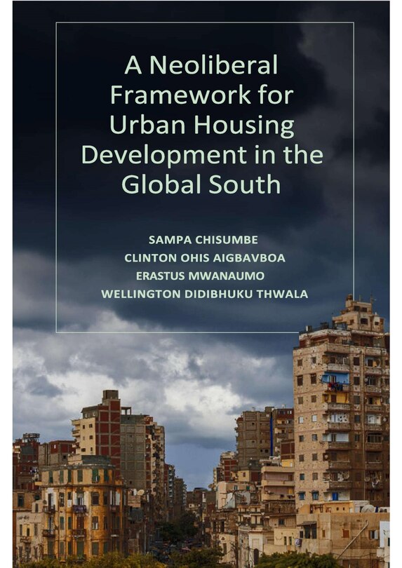 Couverture_A Neoliberal Framework for Urban Housing Development in the Global South