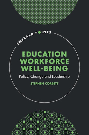 Education Workforce Well-being: Policy, Change and Leadership