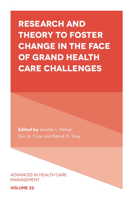 Front cover_Research and Theory to Foster Change in the Face of Grand Health Care Challenges