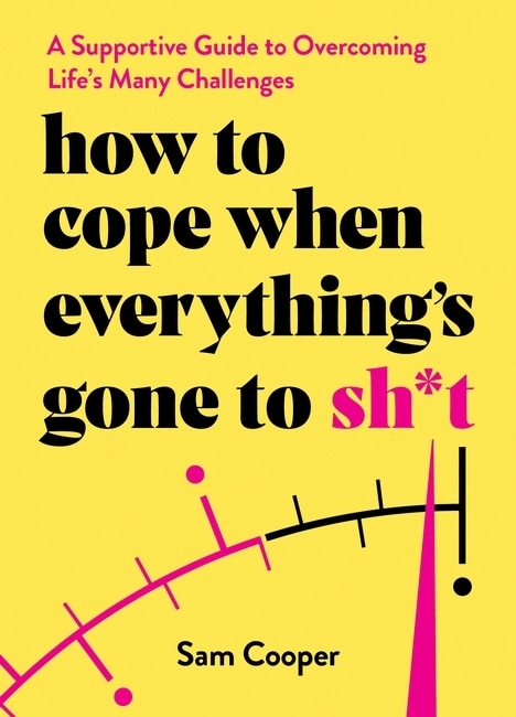 Couverture_How to Cope When Everything's Gone to Sh*t