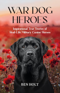 Front cover_War Dog Heroes