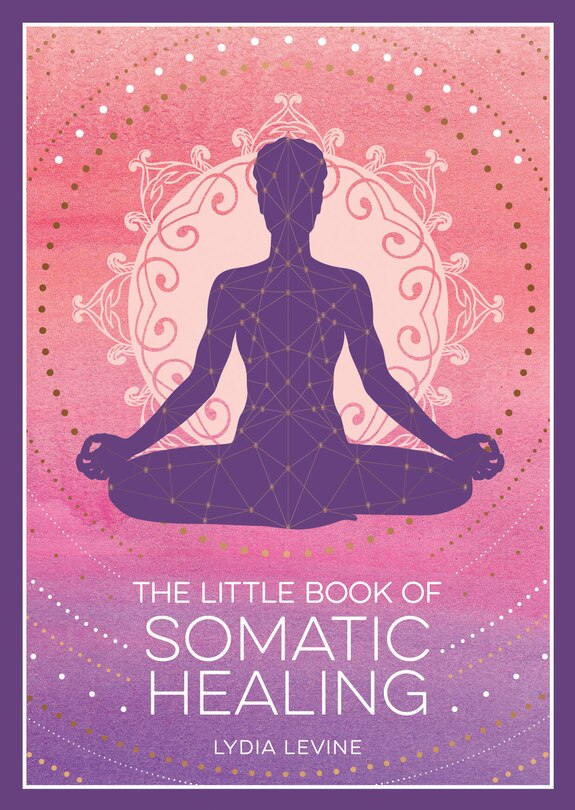 Front cover_The Little Book of Somatic Healing