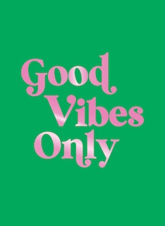 Front cover_Good Vibes Only